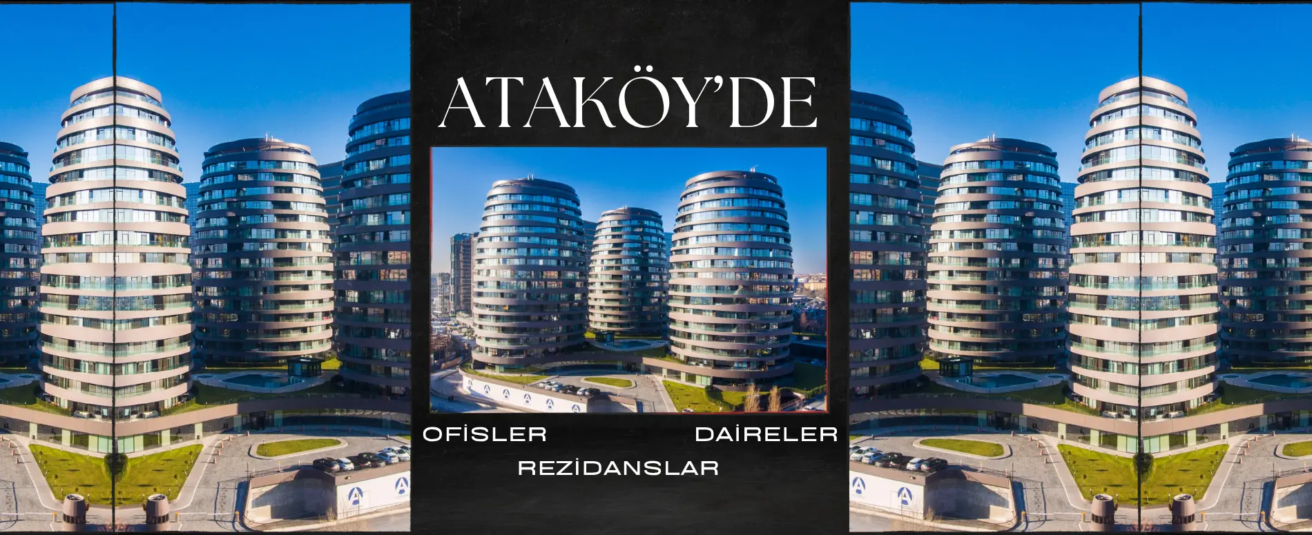 Ataköy Ofis, Daire ve Rezidans Gayrimenkul Hizmetleri